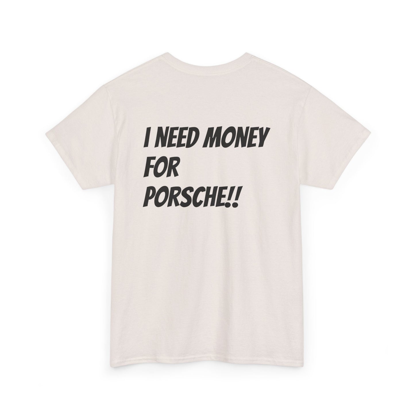 Need Money for Porsche Tee