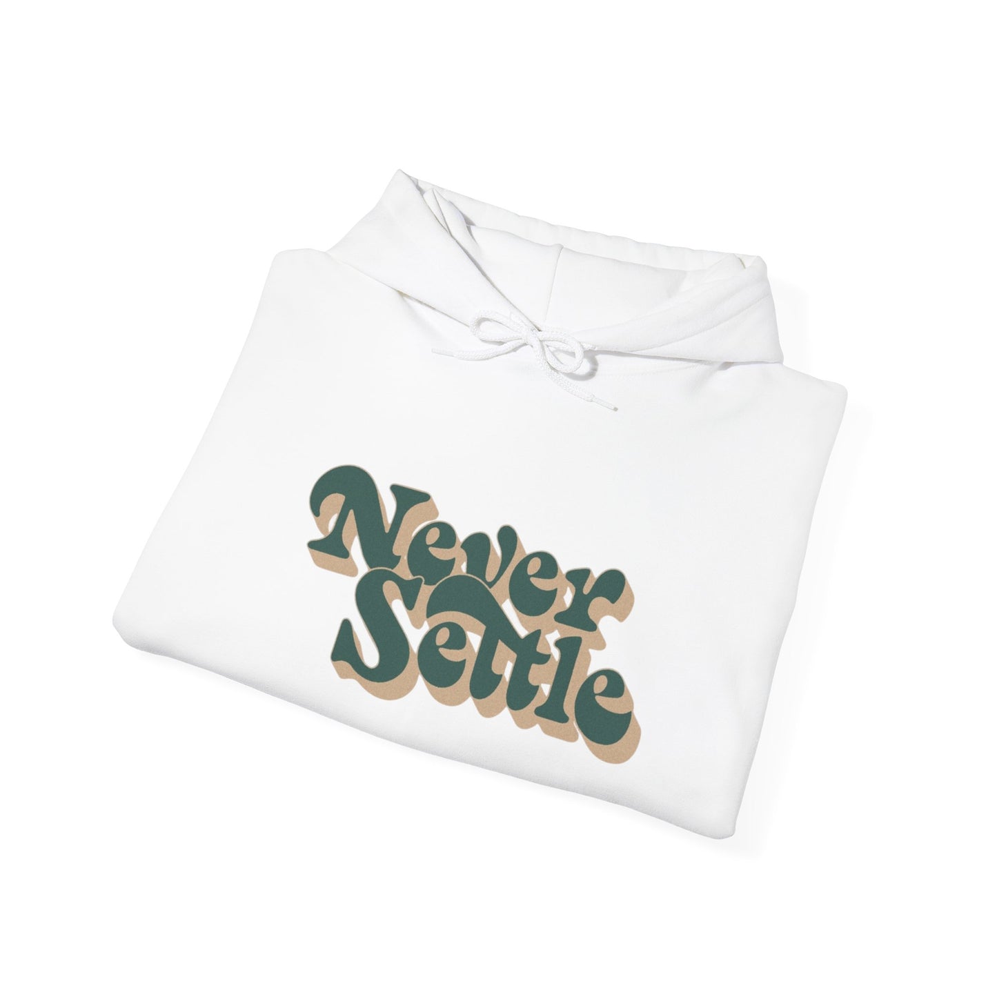 Never Settle Hoodie