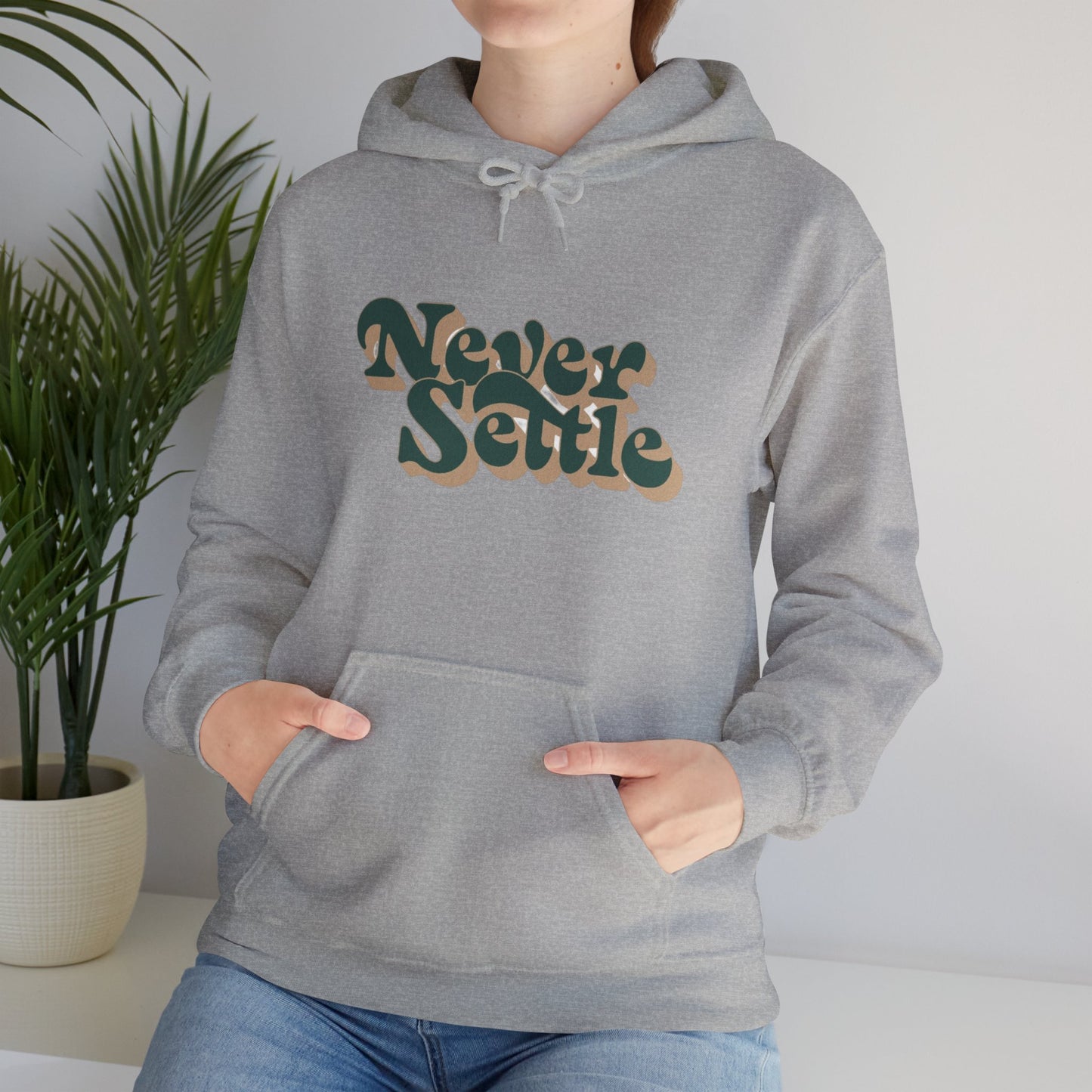 Never Settle Hoodie