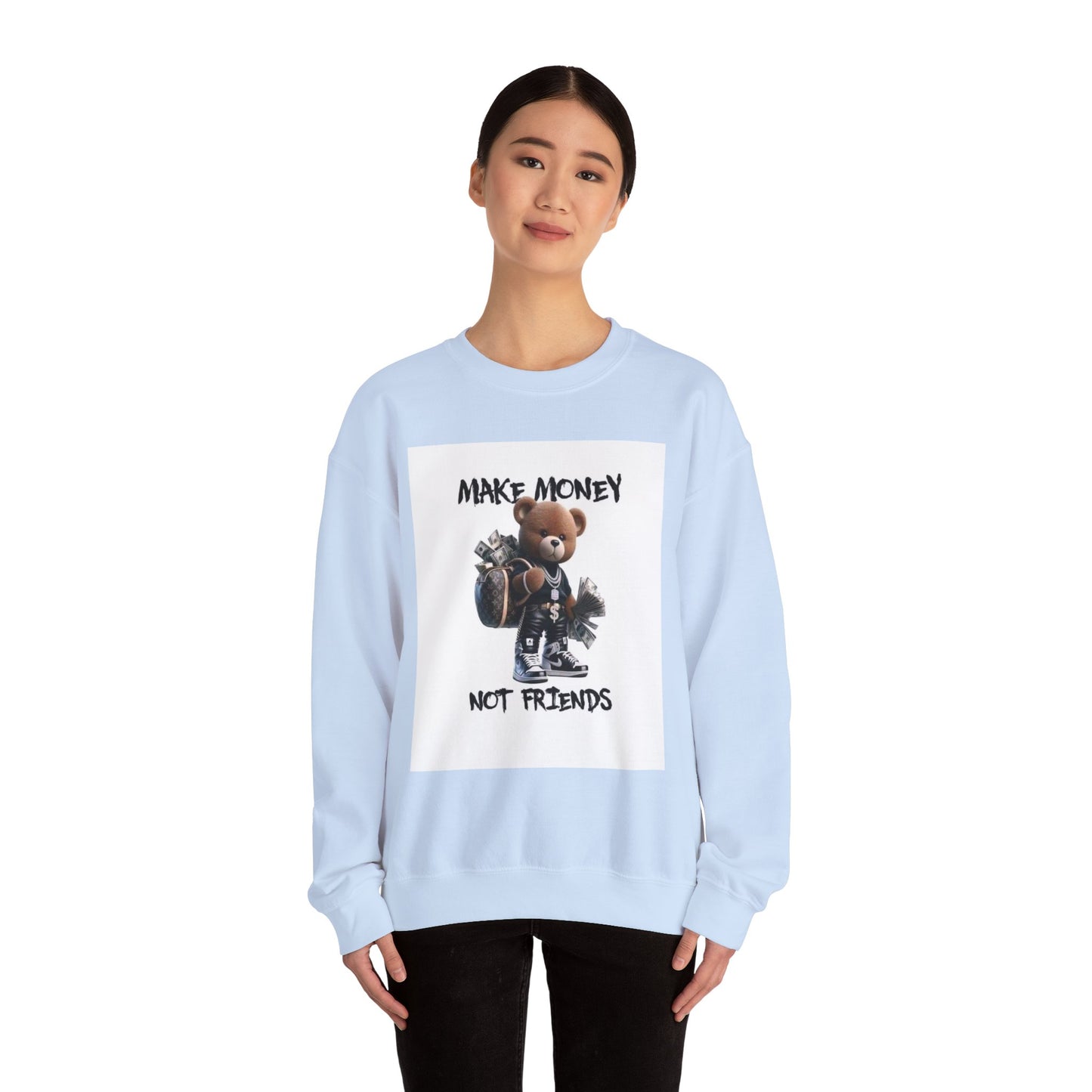 Make Money Not Friends Sweatshirt