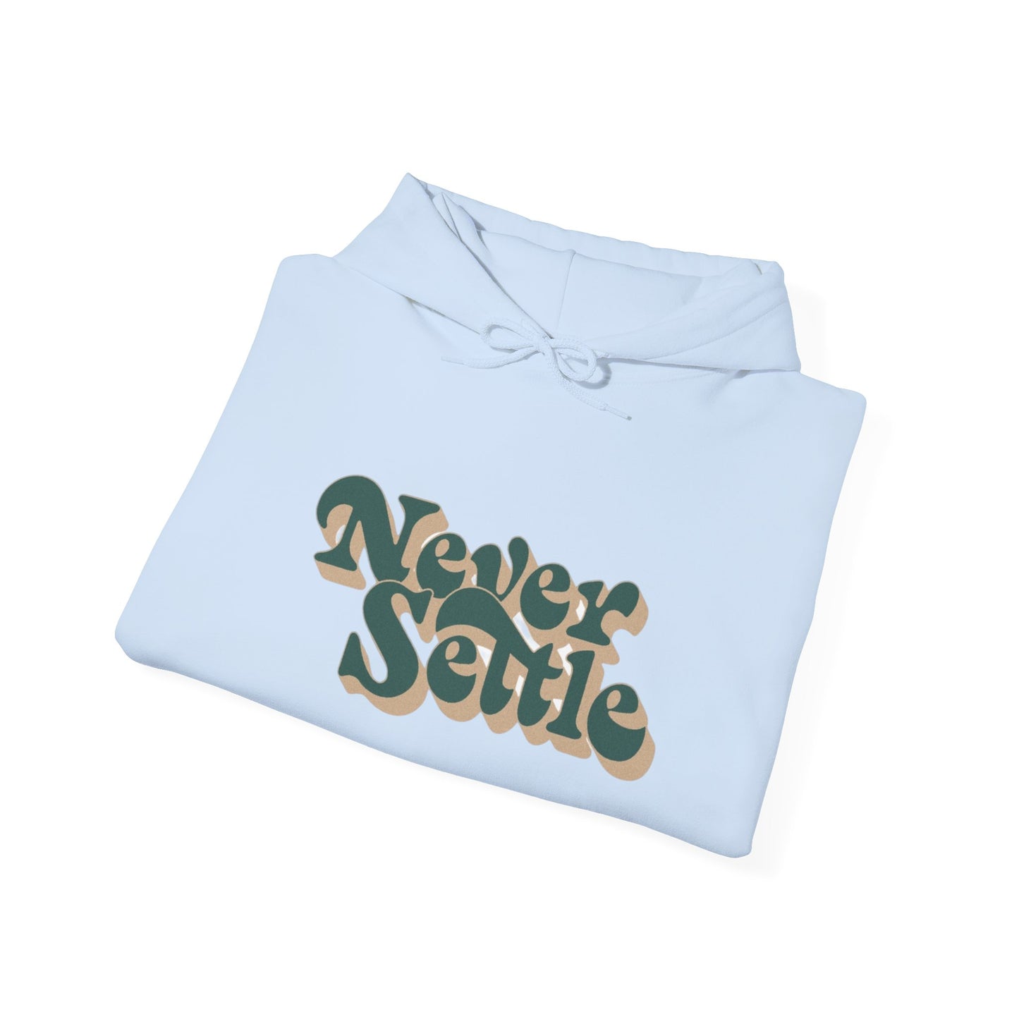 Never Settle Hoodie