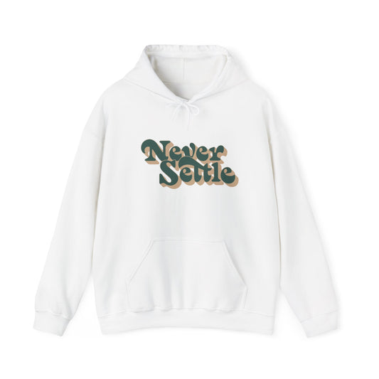 Never Settle Hoodie