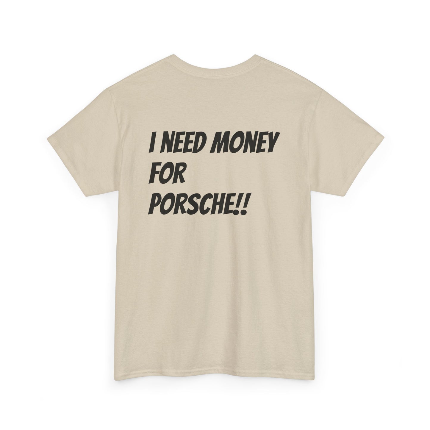 Need Money for Porsche Tee