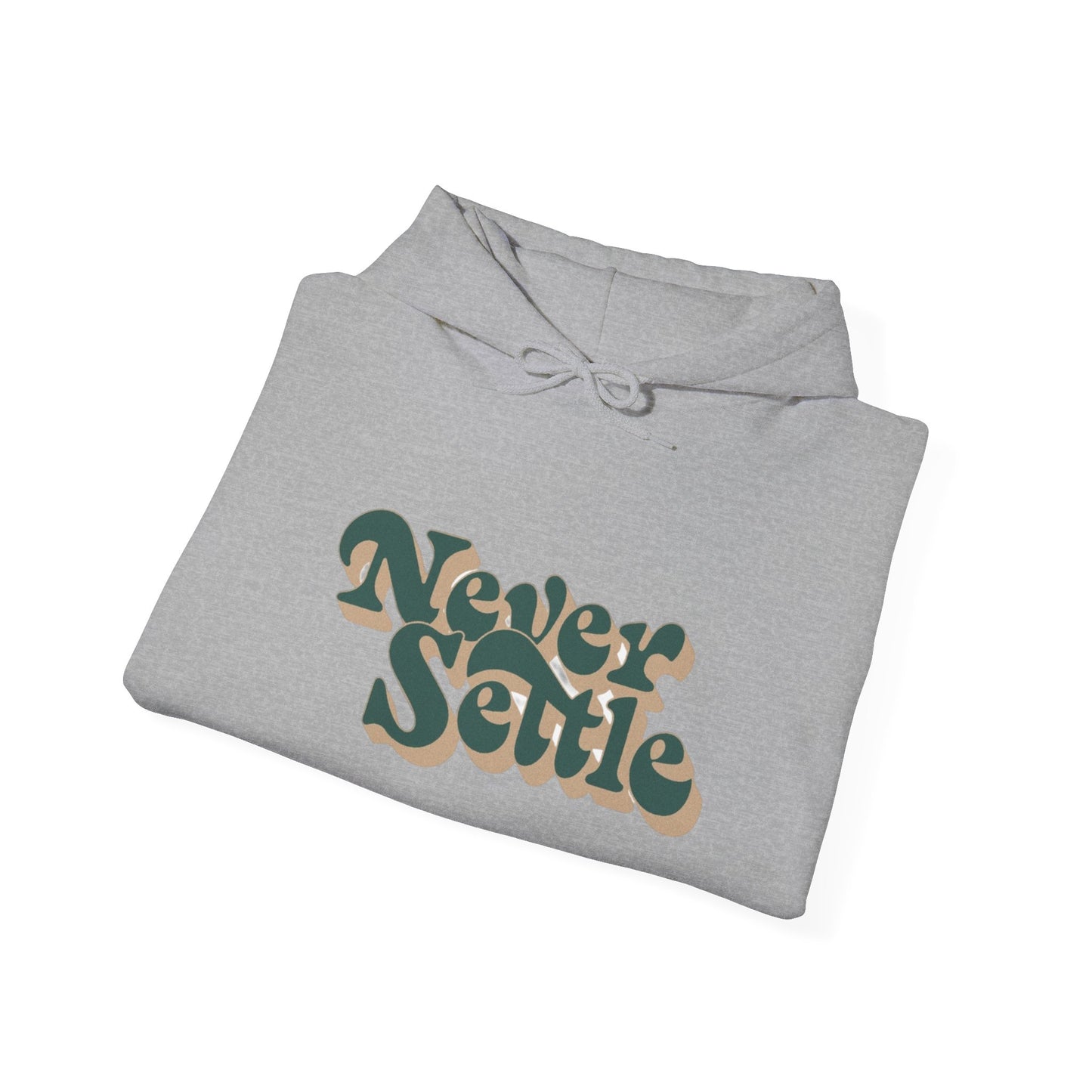 Never Settle Hoodie