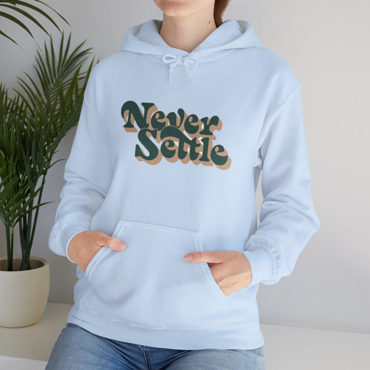 Never Settle Hoodie