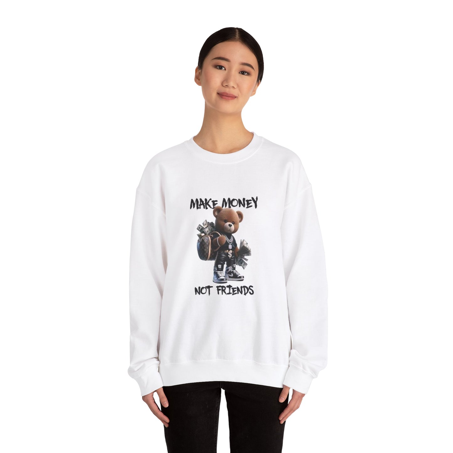 Make Money Not Friends Sweatshirt