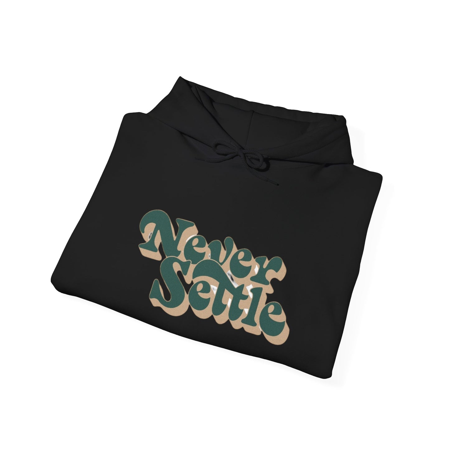 Never Settle Hoodie