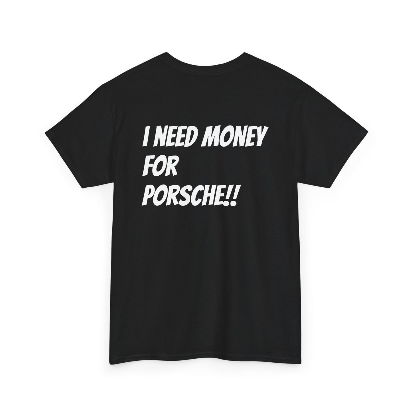 Need Money for Porsche Tee