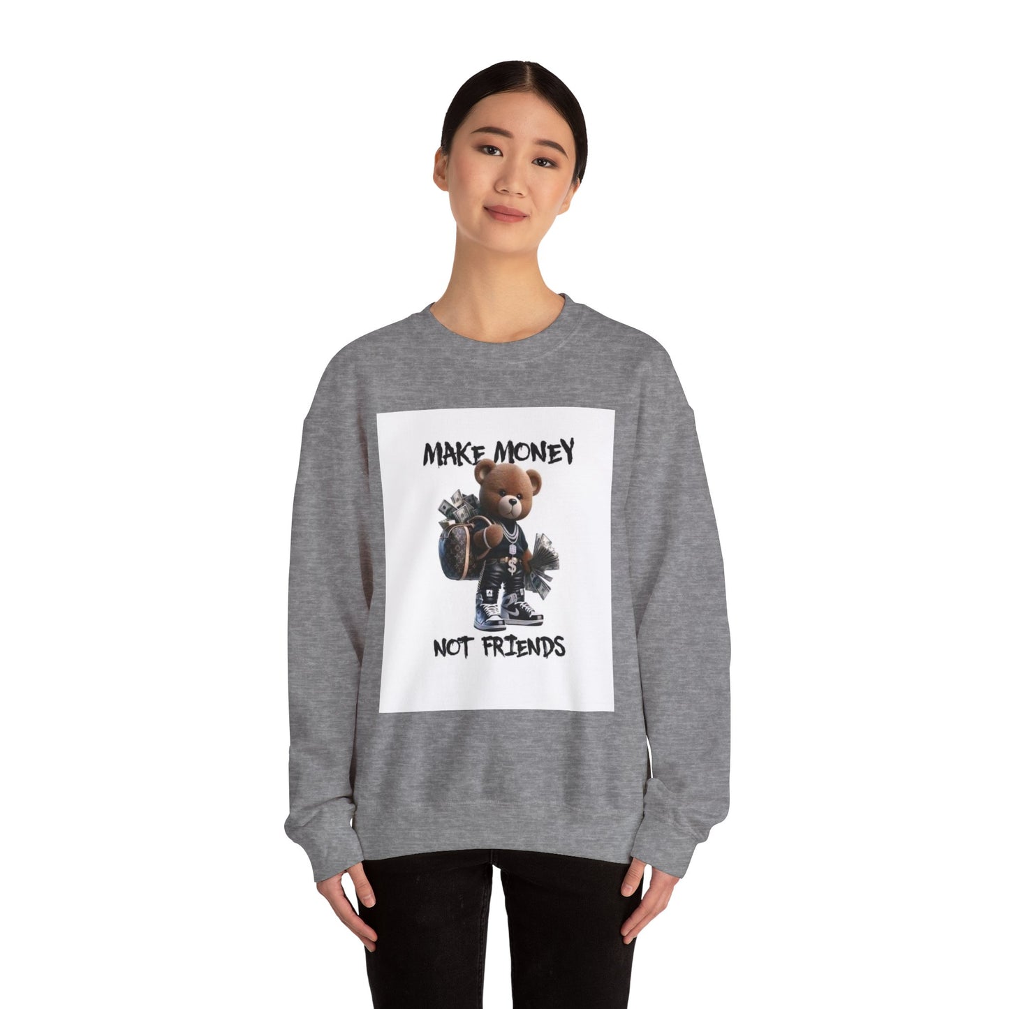 Make Money Not Friends Sweatshirt