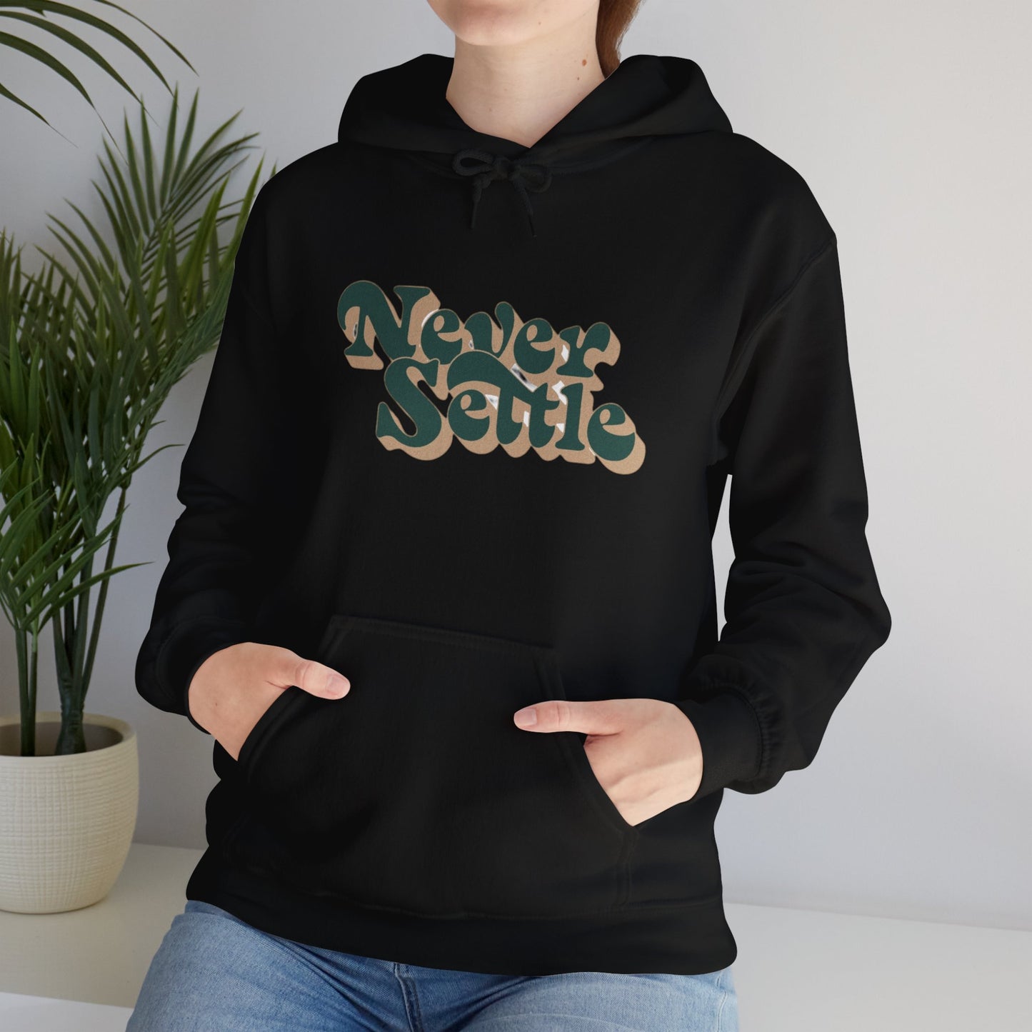 Never Settle Hoodie